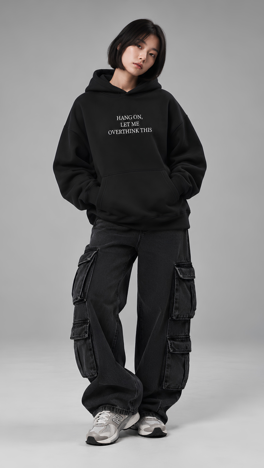 Hang On Let Me Overthink This Oversized Hoodie Black - front embroidered text